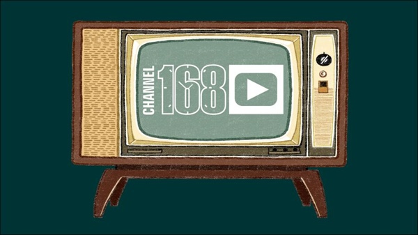 Introducing "Channel 168"